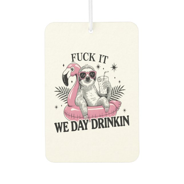 Day drinkin Sloth Car Air Freshener (Front)