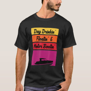 Day Drinking Floatin Motorboating Pontoon Boat Cap T-Shirt