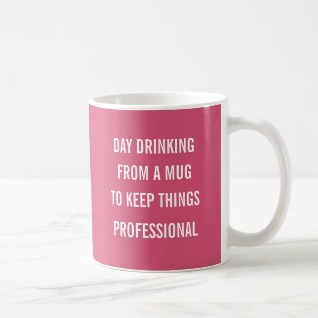 Day drinking from a mug to keep things professiona (Right)