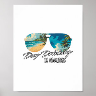 Day Drinking In Progress Funny Sungles Vacation Cr Poster