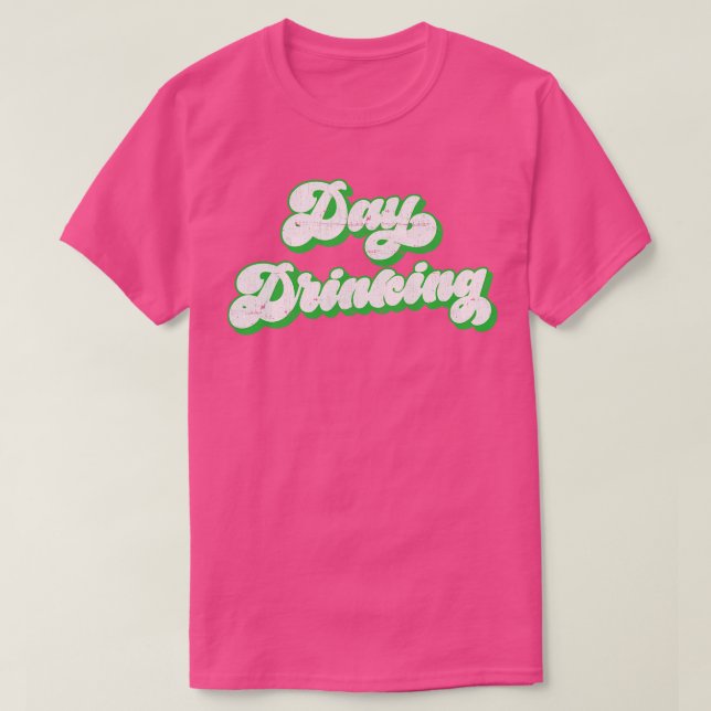 Day Drinking Retro Typography Design T-Shirt (Design Front)