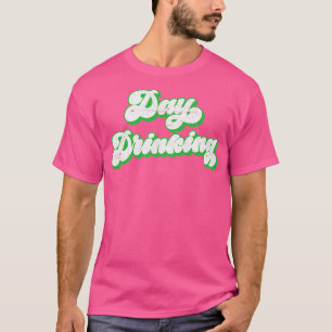 Day Drinking Retro Typography Design T-Shirt