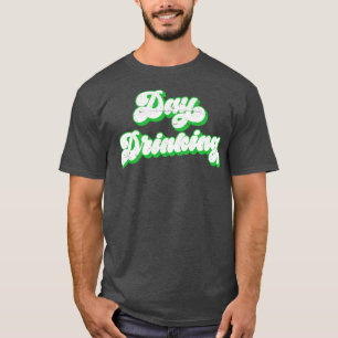 Day Drinking Retro Typography Design T-Shirt