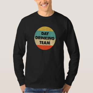 Day Drinking Team T-Shirt