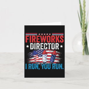 Day Fireworks Director I Run You Run 4th July Card