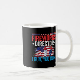 Day Fireworks Director I Run You Run 4th July  Coffee Mug