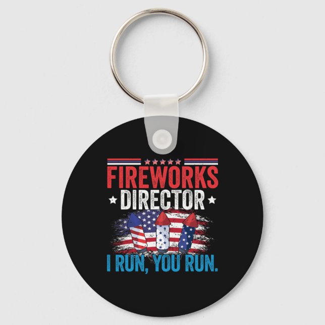 Day Fireworks Director I Run You Run 4th July  Key Ring (Front)