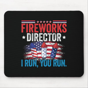Day Fireworks Director I Run You Run 4th July Mouse Mat