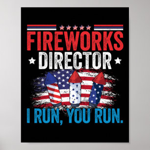 Day Fireworks Director I Run You Run 4th July  Poster