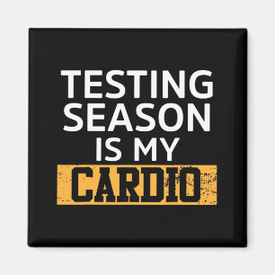 Day For Teachers Testing Season Is My Cardio Test Magnet