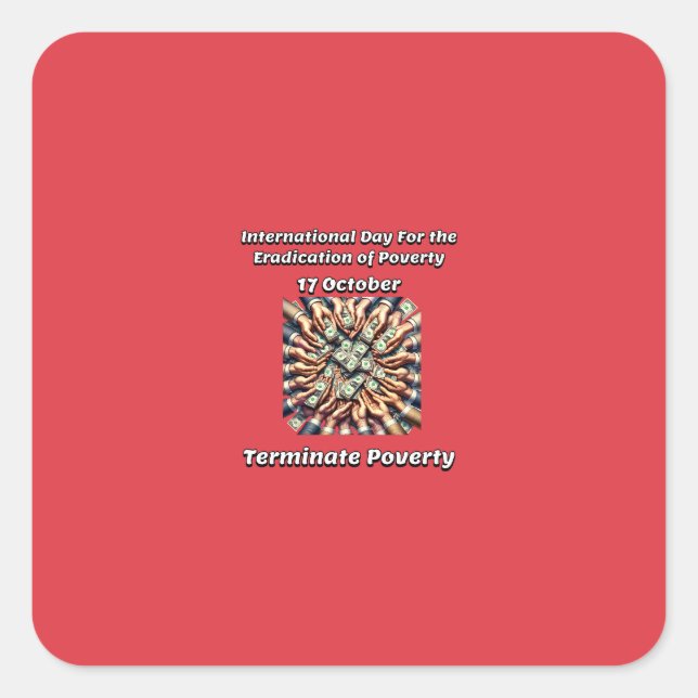Day for the Eradication of Poverty. Terminate! Square Sticker (Front)
