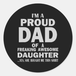 Day From Daughter I'm Proud Dad Of Freaking Awesom Classic Round Sticker