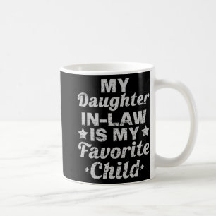 Day From My Daughter In Law Is My Favourite Child Coffee Mug