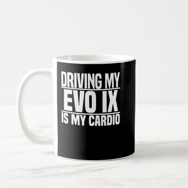 Day Gift For Driving My Evo 9 Is My Cardio Coffee Mug (Left)