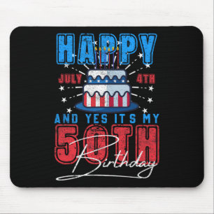 Day Happy July 4th & Yes It’s My 50th Birthday Mouse Mat