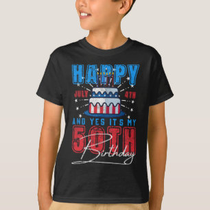 Day Happy July 4th & Yes It’s My 50th Birthday T-Shirt
