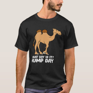 Day Is It Hump Day Camels Hump Day T-Shirt