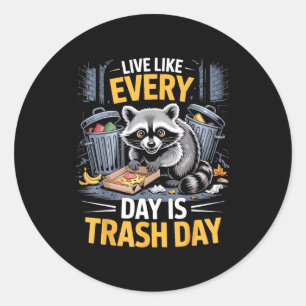 Day Is Trash Day Raccoon Lover Trashed Racoon Anim Classic Round Sticker