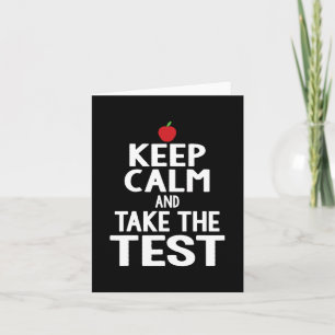 Day Keep Calm & Take The Test Exam Funny Teach Card