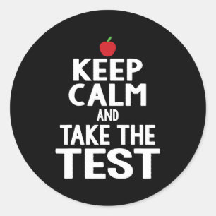 Day Keep Calm & Take The Test Exam Funny Teach Classic Round Sticker