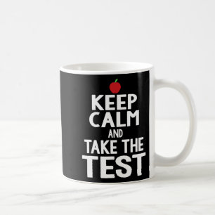 Day Keep Calm & Take The Test Exam Funny Teach Coffee Mug