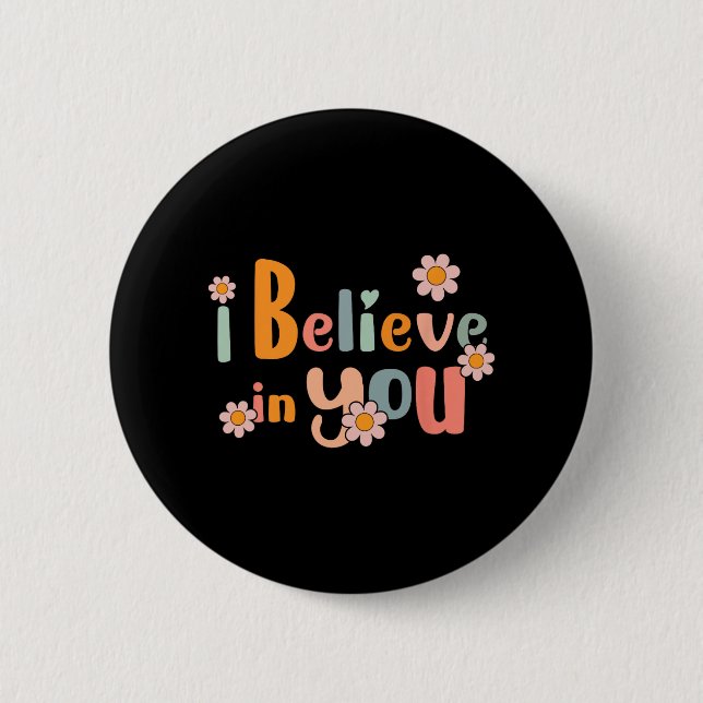 Day Motivational Teacher Groovy I Believe In You  6 Cm Round Badge (Front)