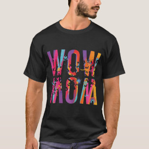 Day Mum Is Just Wow Upside Down Art Brush Mum Wow T-Shirt