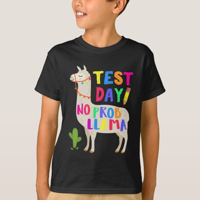 Day No Prob Llama Funny Teacher Testing 1  T-Shirt (Front)