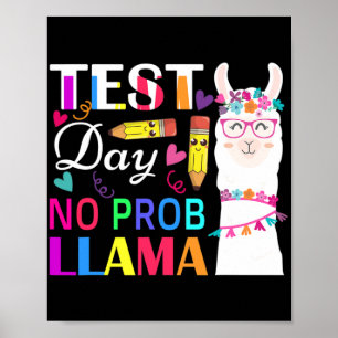 Day No Prob Llama Funny Teacher Testing 2 Poster