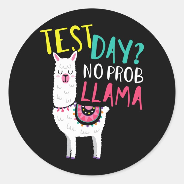 Day No Prob Llama Funny Teacher Top  Classic Round Sticker (Front)