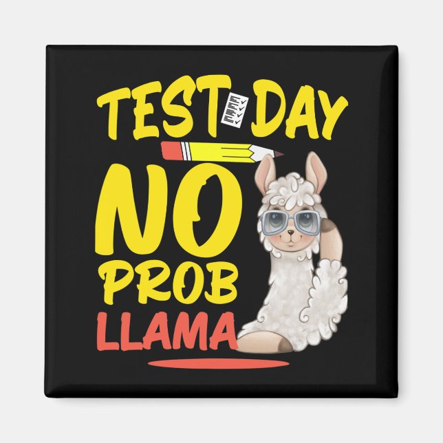 Day No Prob-llama Llama Teacher &amp; Student Test Magnet (Front)