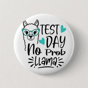Day No Prob-llama Llama Teacher Testing Day 2 6 Cm Round Badge