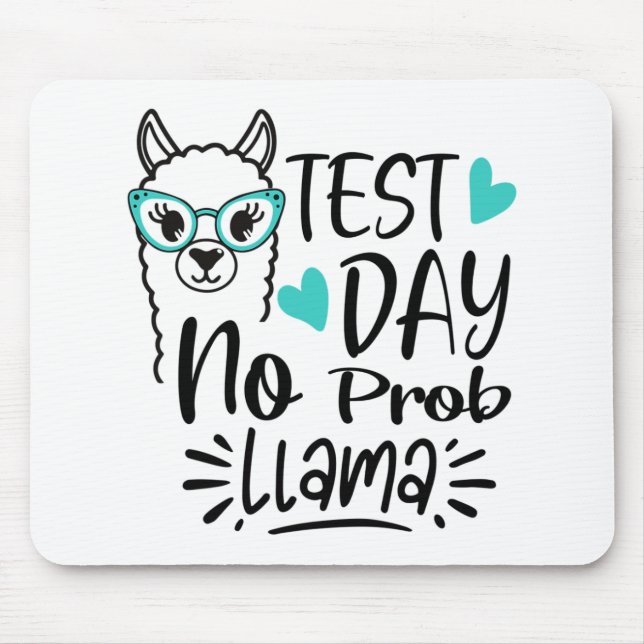 Day No Prob-llama Llama Teacher Testing Day 2  Mouse Mat (Front)