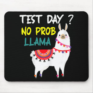Day No Prob-llama Llama Teacher Testing Day For Te Mouse Mat