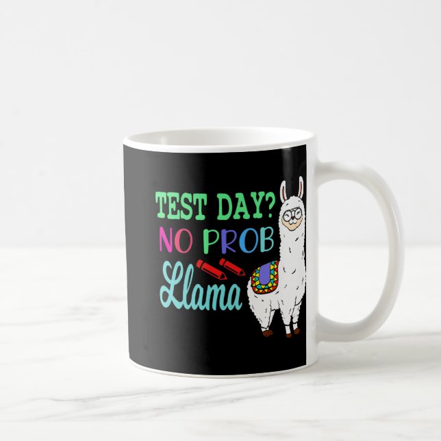 Day No Prob Llama Test Day No Probllama Test Day L Coffee Mug (Right)