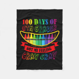 Day Of 6th Grade Got Me Feeling Cray Cray Teacher Fleece Blanket