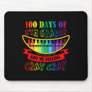 Day Of 6th Grade Got Me Feeling Cray Cray Teacher Mouse Mat