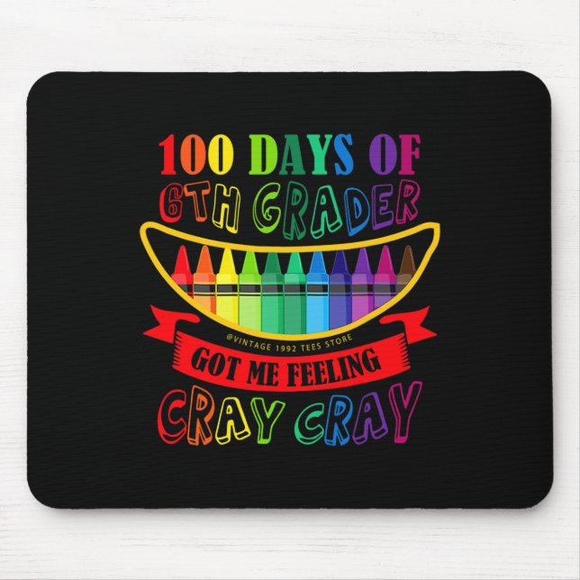 Day Of 6th Grade Got Me Feeling Cray Cray Teacher  Mouse Mat (Front)