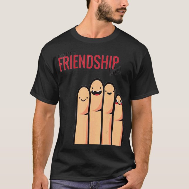 Day Of Friendship For Happy Friendship Day T-Shirt (Front)