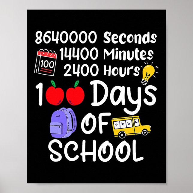 Day Of School 100 Days 2400 Hours 144000 Minutes F Poster (Front)
