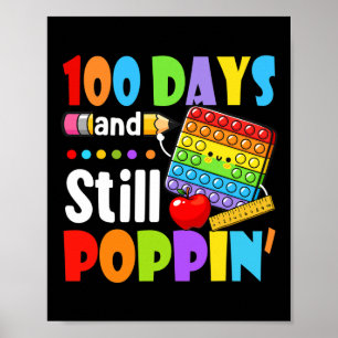 Day Of School 100 Days And Still Poppin Kids Poster
