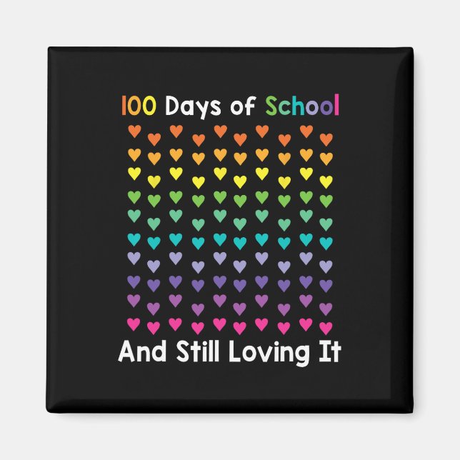 Day Of School And Still Loving It 100 Rainbow Hear Magnet (Front)