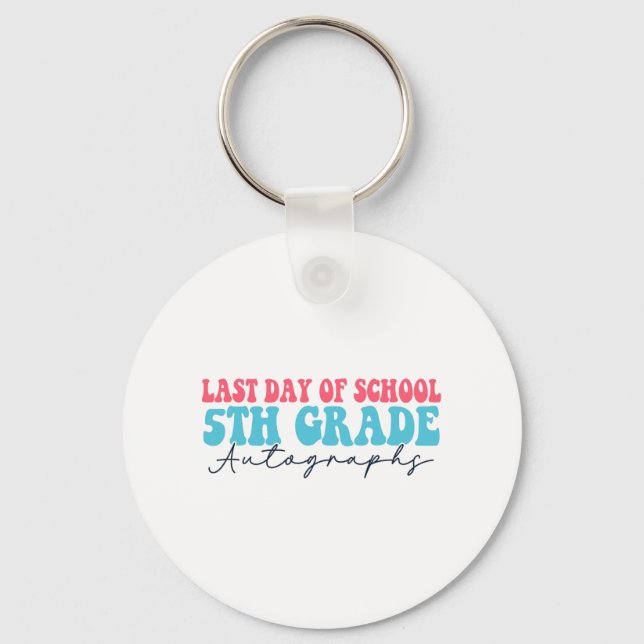 Day Of School Autograph 2023 For 5th Grade  Key Ring (Front)