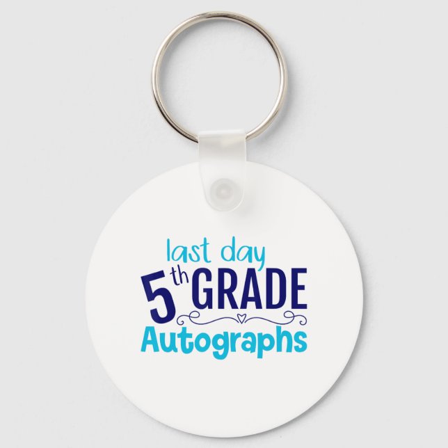 Day Of School Autograph 5th Grade Student  Key Ring (Front)