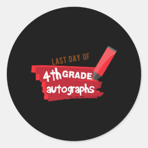 Day Of School Autograph Elementary 4th Grade Stude Classic Round Sticker