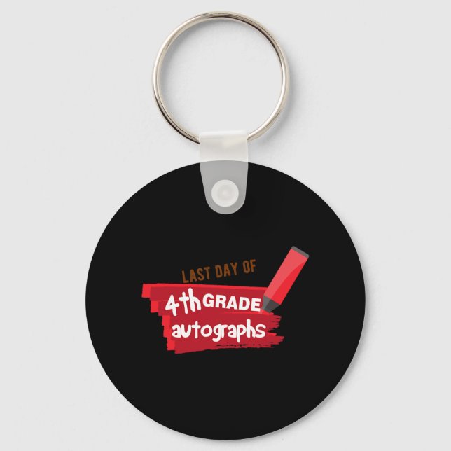 Day Of School Autograph Elementary 4th Grade Stude Key Ring (Front)