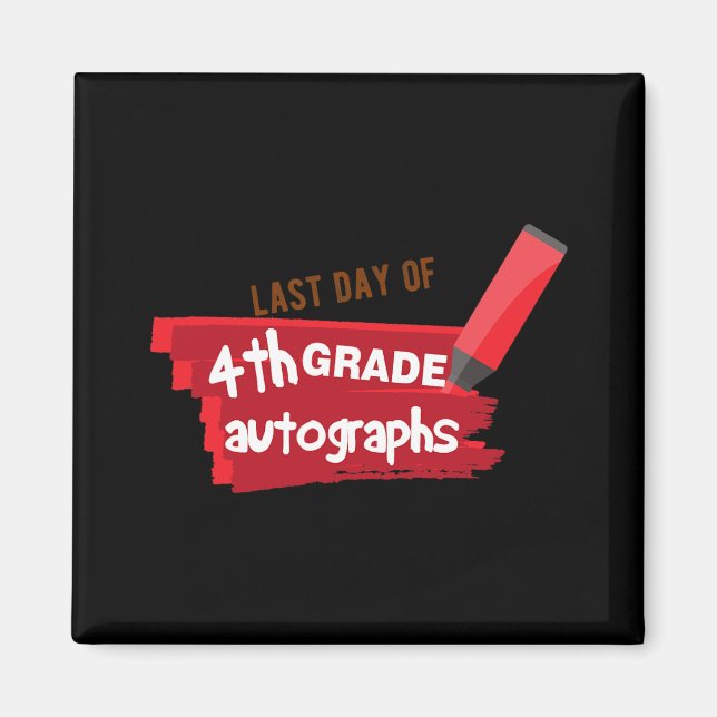 Day Of School Autograph Elementary 4th Grade Stude Magnet (Front)