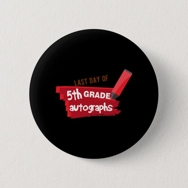 Day Of School Autograph Elementary 5th Grade Gradu 6 Cm Round Badge (Front)