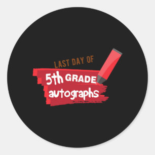 Day Of School Autograph Elementary 5th Grade Gradu Classic Round Sticker
