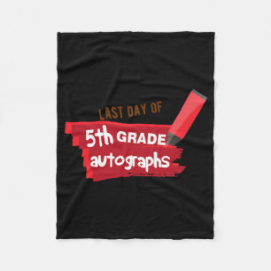 Day Of School Autograph Elementary 5th Grade Gradu Fleece Blanket